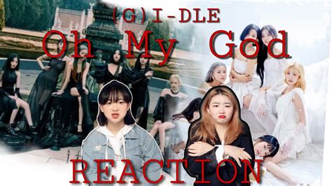 여자아이들 Gi Dle Oh My God Mv Reaction 뮤직비디오 리액션 Youtube