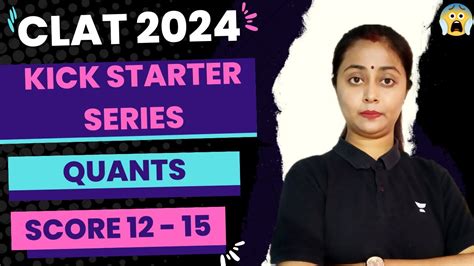 🔴clat 2024 Kickstarter Series 💪how To Score 12 15 In Quantitative