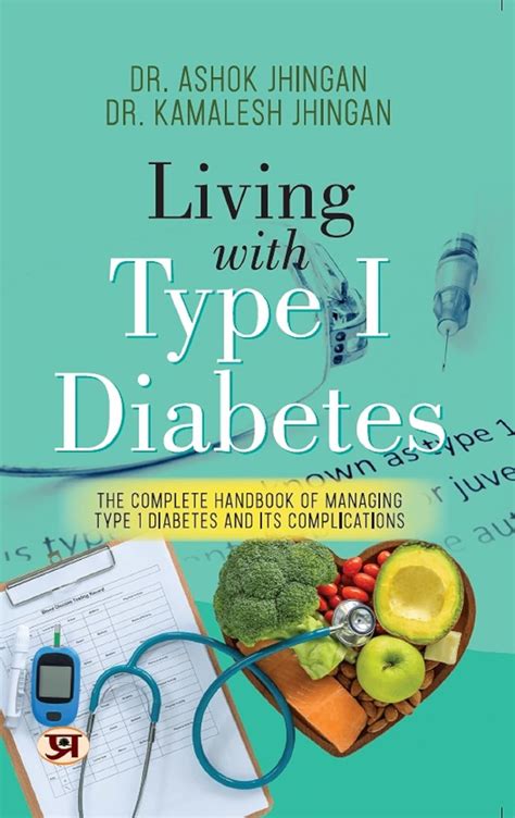 Living With Type 1 Diabetes The Complete Handbook Of Managing Type 1