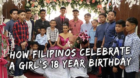 How Filipinos Celebrate A Girls 18 Year Birthday Debut Vlog 227