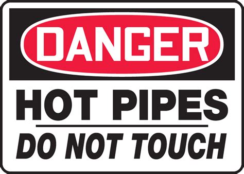 Hot Pipes Do Not Touch OSHA Danger Safety Sign MEQM166