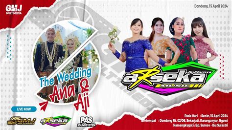 LIVE CAMPURSARI ARSEKA WEDDING ANA AJI PRIMA AUDIO GMJ