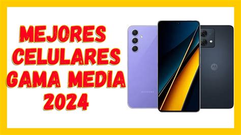 Top Mejores Celulares Gama Media Calidad Precio Ene Jun