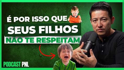 Os fatores que complicam na criação dos filhos PODCAST PNL YouTube