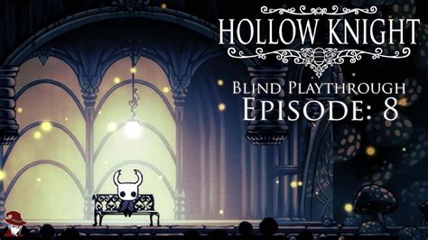 Hollow Knight Blind Playthrough Episode 8 Trapped Within Mantis