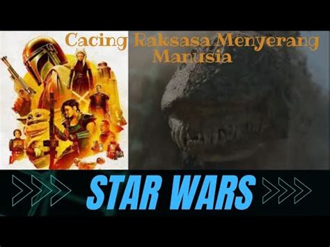 Cacing Raksasa Menyerang Manusia ALUR CERITA MANDALORIAN SEASON 2