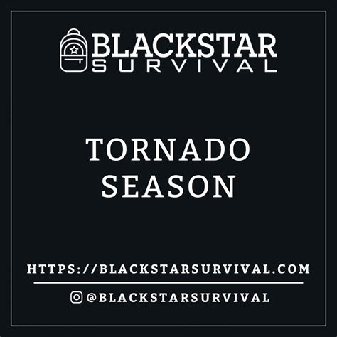 Are You Prepared For Tornado Season Get Ready With Blackstar Survival