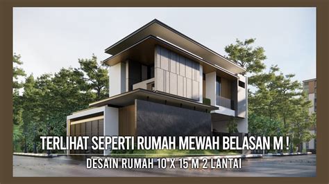 Gokil Desain Rumah Hook 10x15m 2 Lantai Dengan Tampilan Mewah YouTube