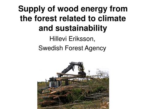 Ppt Supply Of Wood Energy From The Forest Related To Climate And