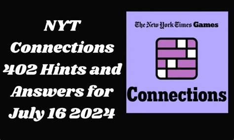 Nyt Connections 402 Hints And Answers For July 16 2024 Haryana Tet