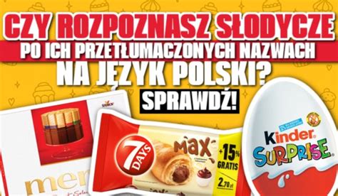 Czy Rozpoznasz S Odycze Po Ich Przet Umaczonych Nazwach Na J Zyk Polski