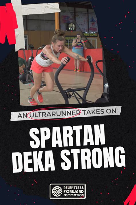 Spartan DEKA Strong: Tales From a First Timer - RELENTLESS FORWARD ...