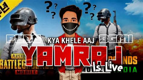 Kya Khele Aaj Bgmi Ya Pubg Bgmi Live With Yamraj Road To Bgmi