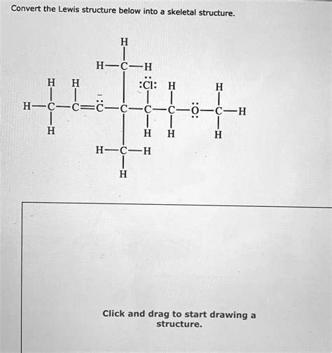 Solved Convert The Lewis Structure Below Into A Skeletal Structure H C