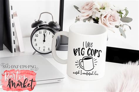 I Like Big Cups And I Cannot Lie Svg Dxf Eps Png 50198 Cut Files