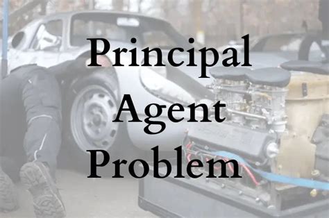 Principle Agent Problem Definition 4 Examples Solutions BoyceWire