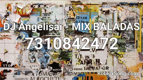 Dj Angelisai Mix Baladas Roblox Id Roblox Music Codes