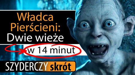 WŁADCA PIERŚCIENI DWIE WIEŻE w 14 minut Szyderczy Skrót YouTube