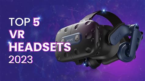 Top 5 Best Vr Headsets 2023 Vr Buying Guide Youtube