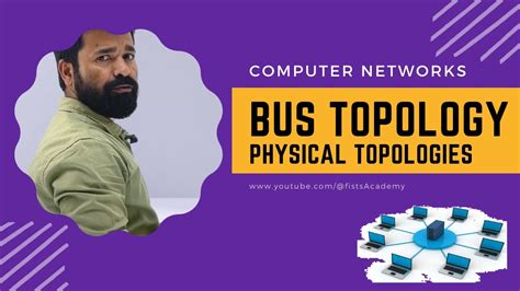 Lec 03 Physical Topologies Bus Topology Fistsacademy Youtube