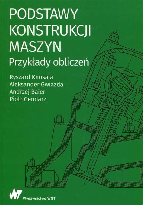 Podstawy Konstrukcji Maszyn Przyk Ady Oblicze Ksi Ka