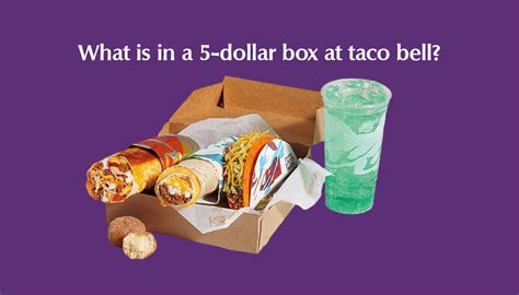 What is in a 5-dollar box at taco bell? - Taco Bell Menus