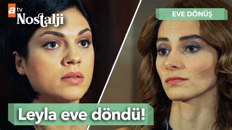 Leyla Elif için eve taşındı Eve Dönüş YouTube