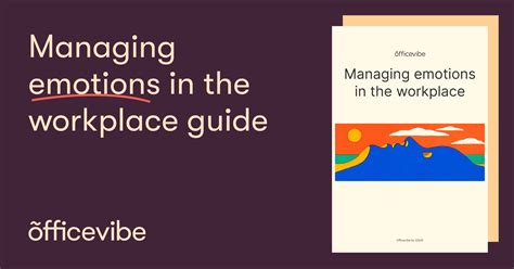 Managing Emotions In The Workplace Guide Officevibe