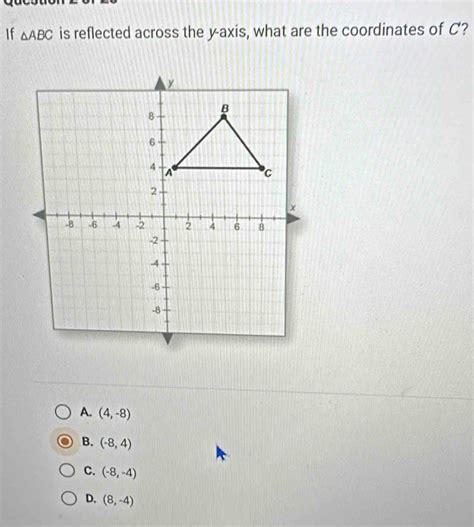 Solved If Abc Is Reflected Across The Y Axis What Are The Coordinates