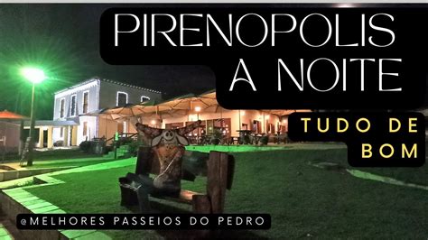 O QUE VER E FAZER A NOITE EM PIRENOPOLIS EXCELENTES SUGESTÕES PARA