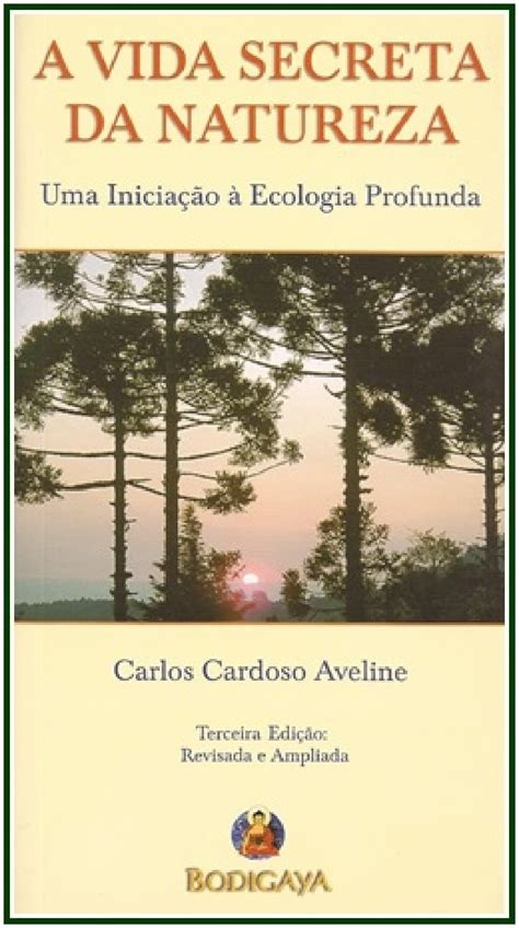 Amazon A Vida Secreta Da Natureza 9788586157295 Carlos Cardoso