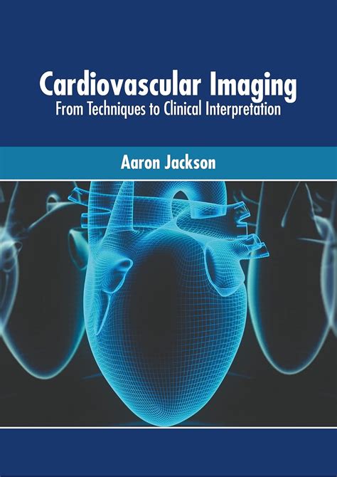 Buy Cardiovascular Imaging From Techniques To Clinical Interpretation Book Online At Low Prices