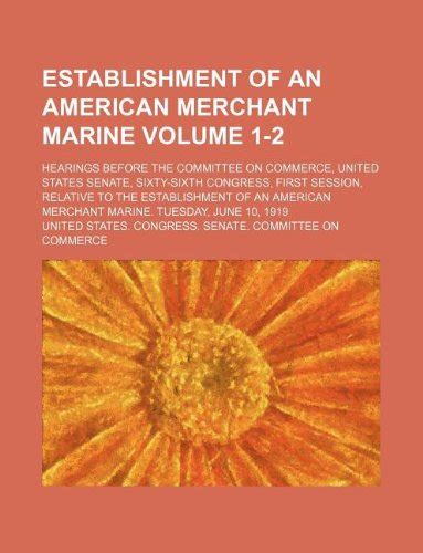 Establishment Of An American Merchant Marine Volume Hearings