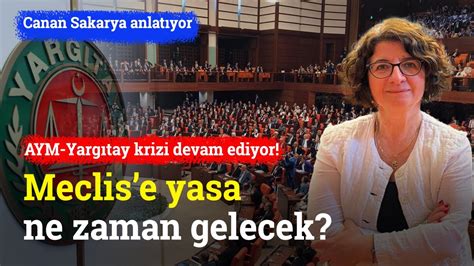 AYM Yargıtay Krizi Devam Ediyor Meclis e Yasa Ne Zaman Gelecek