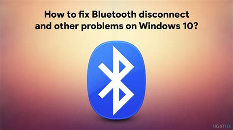 How To Fix Bluetooth Disconnect And Other Problems On Windows