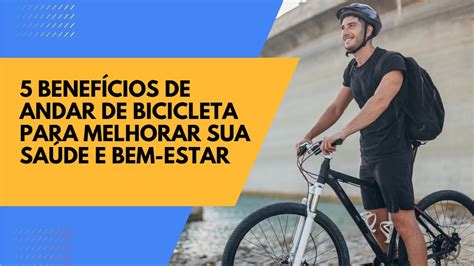 BenefÍcios De Andar De Bicicleta Para Melhorar Sua SaÚde Youtube