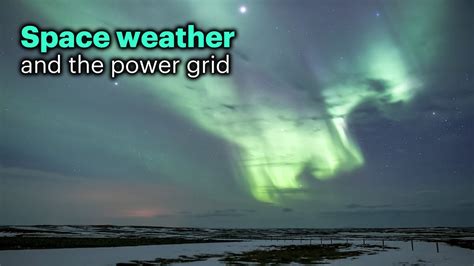 How Solar Storms Could Knock Out Our Power Grid Youtube