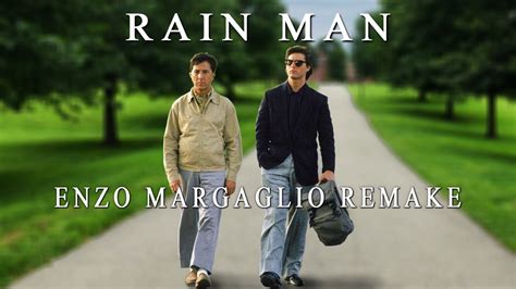 Rain Man Enzo Margaglio Remake Youtube