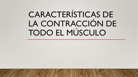 Caracter Sticas De La Contracci N Muscular Marvin Adonis Tello G Mez