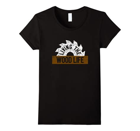 Living The Wood Life Funny Woodworking Hobby T Shirt 4lvs 4loveshirt