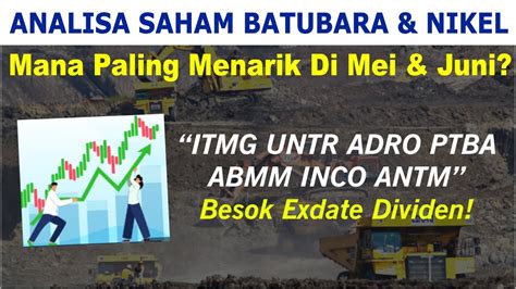 Analisa Saham Komoditas Batubara Nikel Mana Yang Lebih Menarik Untuk