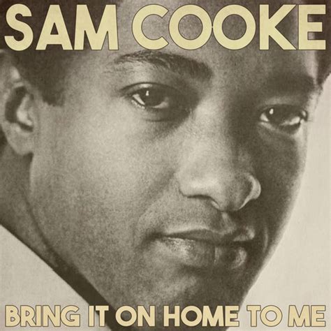 Sam Cooke Bring It On Home To Me Remastered 2014 Remastered 2014