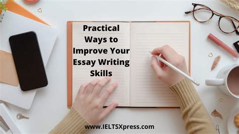 Practical Ways To Improve Your Essay Writing