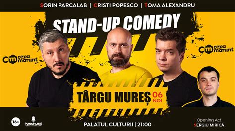 Bilete Targu Mures Stand Up Comedy Cu Sorin Parcalab Toma Si Cristi