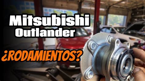 Como Cambiar Baleros Rodamientos Mitsubishi Outlander 2015 YouTube