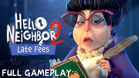 Hello Neighbor 2 Late Fees DLC Full Gameplay Delving Into The