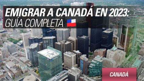 Emigrar Legalmente A Canad Como Espa Ol Todos Los Requisitos Y Claves