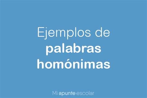 Ejemplos de palabras homónimas Mi apunte escolar