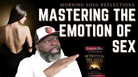 Morning Soul Reflections 4 Mastering The Emotion Of Sex Youtube