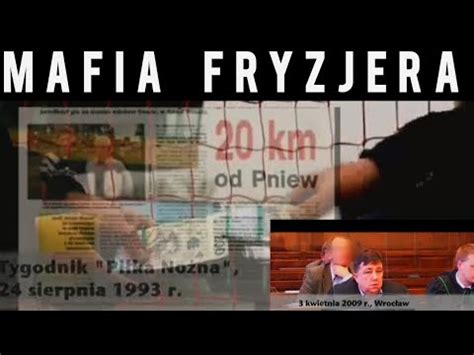 Mafia Fryzjera Afera korupcyjna w polskiej piłce Tajemnica Fryzjera